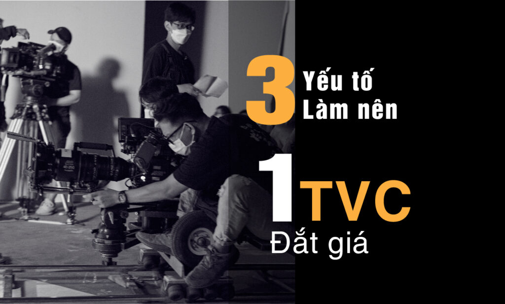 3 yếu tố làm nên một TVC đắt giá